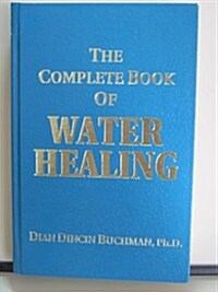 The Complete Book of Water Healing (Hardcover, Reprint)