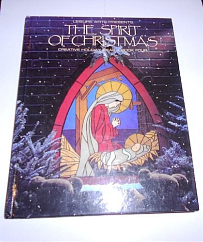 Spirit of Christmas: Creative Holiday Ideas, Book 4 (Hardcover)