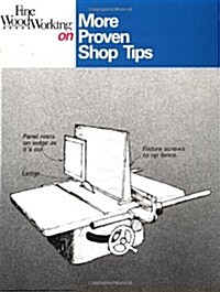 Fine Woodworking on More Proven Shop Tips: Selections from Methods of Work (Paperback, First Edition)