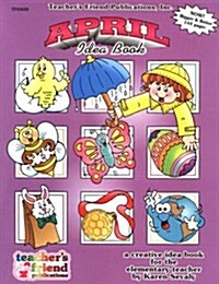 April a Creative Idea Book for the Elementary Teacher (Paperback)