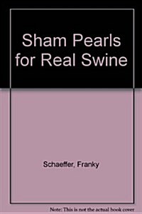 Sham Pearls for Real Swine (Hardcover, 1st)