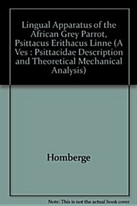 Lingual Apparatus of the African Grey Parrot, Psittacus Erithacus Linne (Paperback)