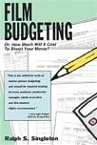 [중고] Film Budgeting: Or How Much Will It Cost to Shoot Your Movie? (Paperback)