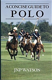 A Concise Guide to Polo (Hardcover, illustrated edition)