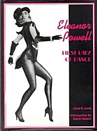 Eleanor Powell: First Lady of Dance (Hardcover, 1st)