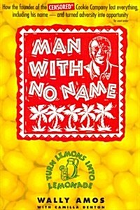 Man With No Name: Turn Lemons into Lemonade (Paperback, 1st)