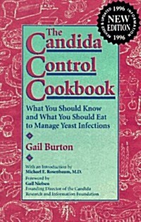 Candida Control Cookbook: What You Should Know and What You Should Eat to Manage Yeast Infections (Paperback)