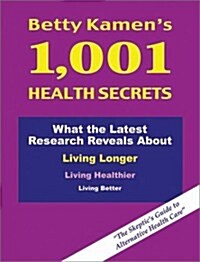 Betty Kamens 1,001 Health Secrets (Paperback)