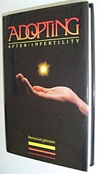 Adopting After Infertility (Paperback, 1st)