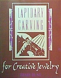 Lapidary Carving for Creative Jewelry (Paperback)