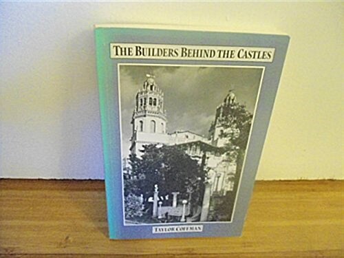 The Builders Behind the Castles: George Loorz and the F. C. Stolte Company (Paperback)