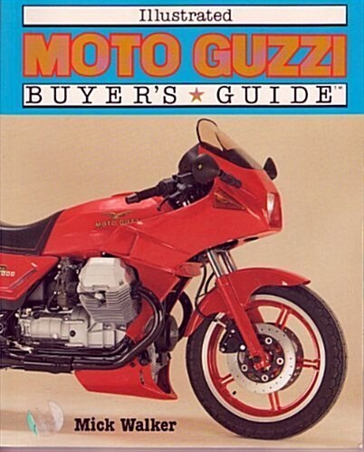 Illustrated Moto Guzzi Buyers Guide (Illustrated Buyers Guide) (Paperback)
