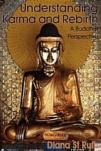 Understanding Karma and Rebirth: A Buddhist Perspective (Paperback)