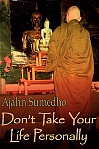 Dont Take Your Life Personally (Paperback)