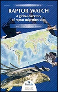 Raptor Watch: A Global Directory of Raptor Migration Sites (Birdlife Conservation) (Hardcover, First Edition)