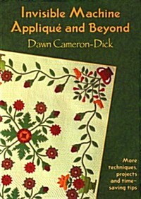 Invisible Machine Applique And Beyond (Paperback)