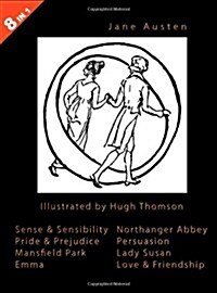Illustrated Jane Austen - 8 Books in 1. Illustrated by Hugh Thomson. Sense & Sensibility, Pride & Prejudice, Mansfield Park, Emma, Northanger Abbey, P (Paperback)