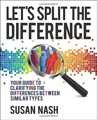 Lets Split the Difference: Your Guide to Clarifying the Differences Between Similar Types (Paperback)