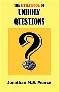 The Little Book of Unholy Questions (Paperback)