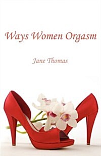 Ways Women Orgasm (Paperback)