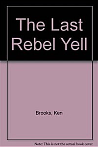 The Last Rebel Yell (Paperback)