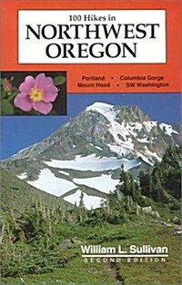 100 Hikes in Northwest Oregon (Second Edition) (Paperback, 2nd)