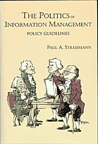 The Politics of Information Management: Policy Guidelines (Hardcover, First Edition)