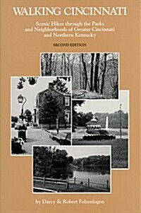 Walking Cincinnati, Scenic Hikes through the Parks & Neighborhoods of Greater Cincinnati & Northern Kentucky, Second Edition (Paperback, 2nd)