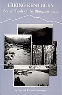 Hiking Kentucky: Scenic Trails of the Bluegrass State (Paperback, 1ST)