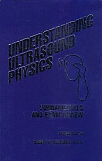 Understanding Ultrasound Physics (Hardcover, 2nd)