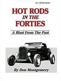 Hot Rods in the Forties: A Blast from the Past (Hardcover)