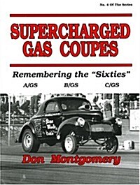 Supercharged Gas Coupes: Remembering the Sixties (Hardcover)