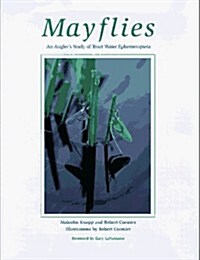 Mayflies: An Anglers Study of Trout Water Ephemeroptera (Hardcover, First Edition)