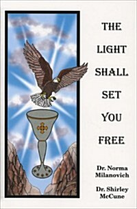 The Light Shall Set You Free (Paperback)