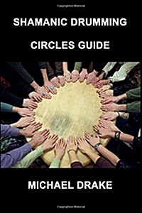 Shamanic Drumming Circles Guide (Paperback)