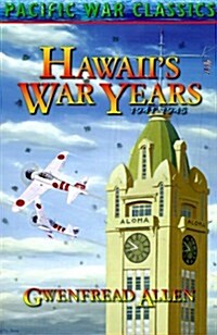 Hawaiis War Years, 1941-1945 (Paperback)