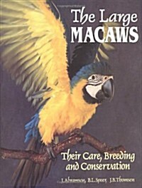 The Large Macaws: Their Care, Breeding, and Conservation (Hardcover, 2nd ptg)