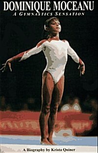 Dominique Moceanu: A Gymnastics Sensation (Paperback, 1st)