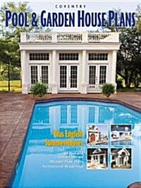Coventry Pool & Garden House Plans: Plus English Summerhouses (Paperback, 3rd)