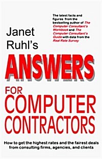 Janet Ruhls Answers for Computer Contractors (Paperback)
