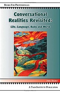 Conversational Realities Revisited: Life, Language, Body and World (Paperback, 2)