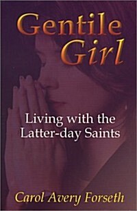 Gentile Girl: Living with the Latter-day Saints (Paperback)