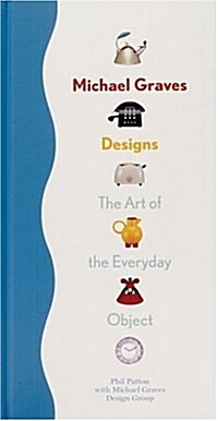 Michael Graves Designs: The Art of the Everyday Object (Hardcover, First Edition ~1st Printing)