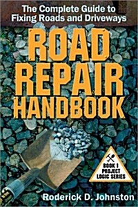 Road Repair Handbook (Project Logic Series) (Paperback)