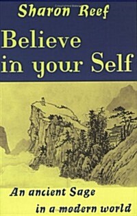Believe in Your Self: An Ancient Sage in a Modern World (Paperback, F First Paperback Edition Used)