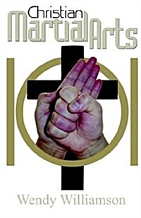 Christian Martial Arts 101 (Paperback)