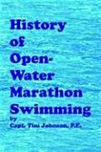 History of Open-Water Marathon Swimming (Paperback)