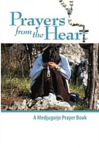 Prayers From the Heart - A Medjugorje Prayerbook (Paperback)