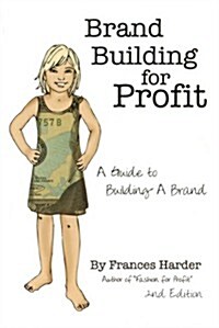 Brand Building for Profit (Paperback, 1st)