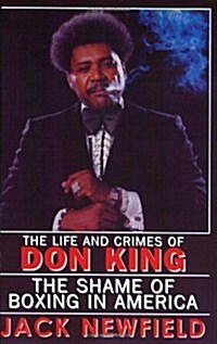 The Life and Crimes of Don King (Paperback, Reissue)